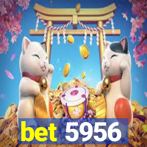 bet 5956